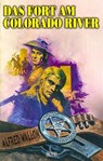 Texas Ranger 10: Das Fort am Colorado River - Alfred Wallon - 9783757948771