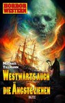 Horror-Western 10: Westwärts auch die Ängste ziehen - Michael Tillmann - 9783757955557