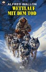 Wettlauf mit dem Tod - Alfred Wallon - 9783757969325