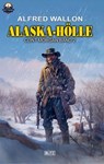 Alaska Hölle (Clint Morgan No.02) - Alfred Wallon - 9783757974688
