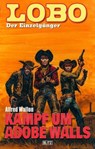 Lobo - Der Einzelgänger 11: Kampf um Adobe Walls - Alfred Wallon - 9783757986254