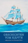 Geschichten vom Käpt'n - Christopher Brock - 9783758101243