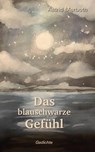 Das blauschwarze Gefühl - Astrid Merboth - 9783758101687
