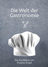 Die Welt der Gastronomie - Victoria Trapel - 9783758101892