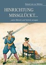 Hinrichtung Missglückt... - Roland von zur Mühlen - 9783758208188
