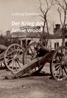 Der Krieg des Jamie Wood - Ludwig Steinherr - 9783758303067