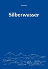 Silberwasser - Peter Boss - 9783758308161