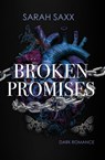 Broken Promises - Sarah Saxx - 9783758350467