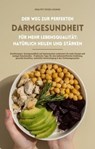 Der Weg zur perfekten Darmgesundheit für mehr Lebensqualität: Natürlich heilen und stärken - HEALTHY FOOD LOUNGE - 9783758405105