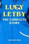 Lucy Letby - The Complete Story - Katherine Smith - 9783758406683