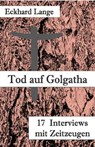 Tod auf Golgatha - Eckhard Lange - 9783758411281