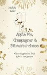 Apple Pie, Champagner und Silvesterchaos - Michèle Keller - 9783758418686