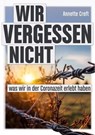 Wir vergessen nicht - Annette Creft - 9783758432866