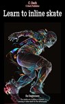 Learn to inline skate - C. Oach - 9783758438387