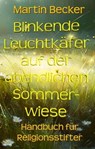 Blinkende Leuchtkäfer auf der abendlichen Sommerwiese - Martin Becker - 9783758456916