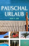 Pauschalurlaub - Kiki T. LEE - 9783758474774