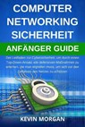 Computer Networking Sicherheit Anfänger Guide - Kevin Morgan - 9783758477867