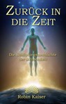 Zurück in die Zeit - Robin Kaiser - 9783758479991