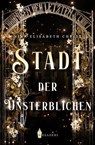 Stadt der Unsterblichen - Nina Elisabeth Christ - 9783758497261