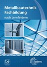 Metallbautechnik Fachbildung - Mirja Didi ; Eckhard Ignatowitz ; Gerhard Lämmlin ; Esther Lang - 9783758513176