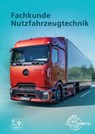 Fachkunde Nutzfahrzeugtechnik - Rolf Gscheidle ; Berthold Hohmann ; Wolfgang Karch ; Rainer Lohuis - 9783758522413