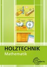 Mathematik - Holztechnik - Bernd Spellenberg ; Wolfgang Nutsch ; Katrina Bounin - 9783758542572