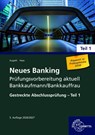 Neues Banking Prüfungsvorbereitung aktuell Bankkaufmann/Bankkauffrau Teil 1 - Britta Augath ; Nicole Haas - 9783758577673