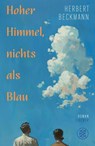 Hoher Himmel, nichts als Blau - Herbert Beckmann - 9783758700231