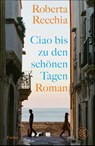 Ciao bis zu den schönen Tagen - Roberta Recchia - 9783758700330
