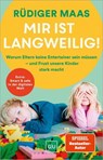 Mir ist langweilig! - Rüdiger Maas - 9783758901577
