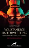 Vollständige Unterwerfung - Das Verlangen nach Lust und Schmerz | Erotischer SM-Roman - Cory Wiseman - 9783759002624