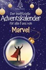 Der inoffizielle Adventskalender für alle Fans von Marvel - Felix Peters - 9783759108234