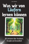 Was wir von Läufern lernen können - Zoe Weber - 9783759114600