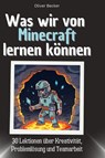 Was wir von Minecraft lernen können - Oliver Becker - 9783759118226