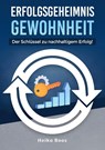 Erfolgsgeheimnis Gewohnheit - Heiko Boos - 9783759227621