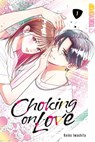 Choking on Love 01 - Keiko Iwashita - 9783759302649