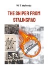 The Sniper from Stalingrad - W. T. Wallenda - 9783759720580