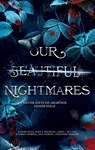 Our Beautiful Nightmares - Nina S. Moineau ; Chris J. Betten ; Thomas Haimerl ; Josephine Panster - 9783759750242