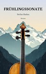 Frühlingssonate - Stefan Radau - 9783759767967