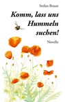 Komm, lass uns Hummeln suchen! - Stefan Braun - 9783759770240