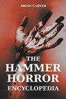 The Hammer Horror Encyclopedia - Brian Carver - 9783759840707