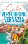 Süße Verführung in Vernazza - Manuela Schneider - 9783759858283