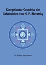 Kurzgefasster Grundriss der Geheimlehre von H. P. Blavatsky - Dr. Franz Hartmann - 9783759882028