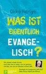 Was ist eigentlich evangelisch? - Okko Herlyn - 9783761562420