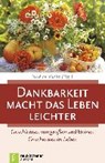 Dankbarkeit macht das Leben leichter - WEIHE,  Nadine - 9783761562437