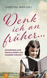 Denk ich an früher ... - Christina Herr - 9783761564202