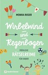 Wirbelwind und Regenbogen - Monika Rieger - 9783761566541
