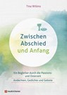 Zwischen Abschied und Anfang - Tina Willms - 9783761567029