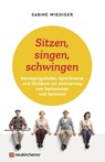 Sitzen, singen, schwingen - Sabine Wiediger - 9783761567036
