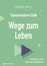Transformative Ethik - Wege zum Leben - Tobias Faix ; Thorsten Dietz - 9783761567753